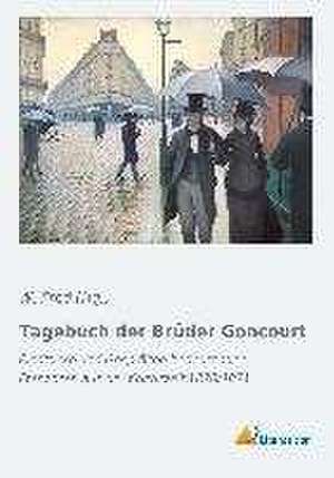 Tagebuch der Brüder Goncourt de W. Fred (Hg.