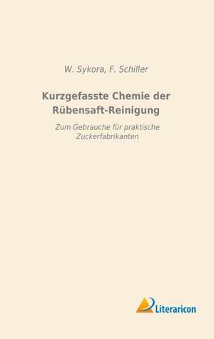 Kurzgefasste Chemie der Rübensaft-Reinigung de W. Sykora