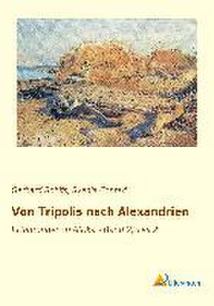 Von Tripolis nach Alexandrien de Gerhard Rohlfs