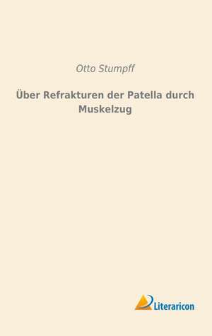 Über Refrakturen der Patella durch Muskelzug de Otto Stumpff