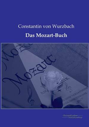 Das Mozart-Buch de Constantin Von Wurzbach