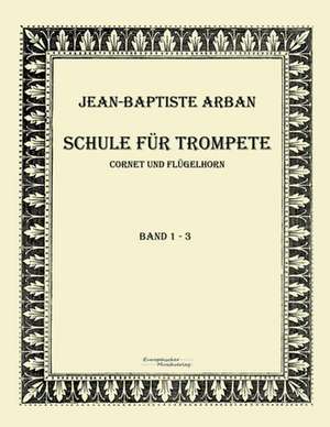 Arban Schule für Trompete de Jean-Baptiste Arban