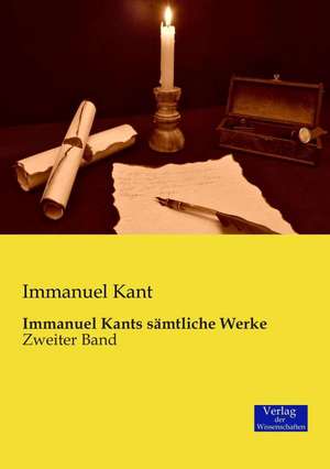 Immanuel Kants sämtliche Werke de Immanuel Kant