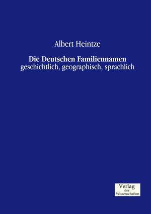 Die Deutschen Familiennamen de Albert Heintze