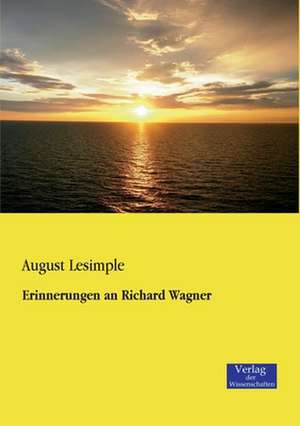 Erinnerungen an Richard Wagner de August Lesimple