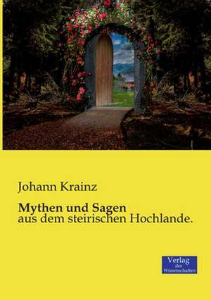 Mythen und Sagen de Johann Krainz