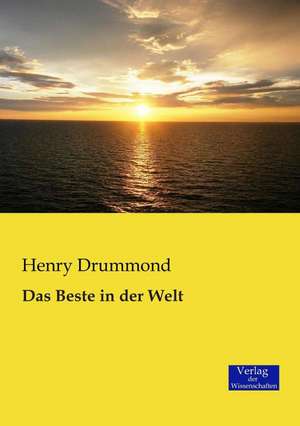 Das Beste in der Welt de Henry Drummond