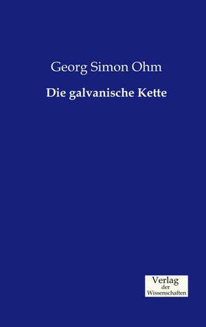 Die galvanische Kette de Georg Simon Ohm