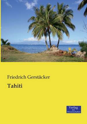 Tahiti de Friedrich Gerstäcker