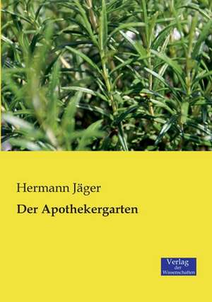 Der Apothekergarten de Hermann Jäger