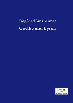 Goethe und Byron de Siegfried Sinzheimer