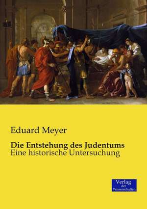 Die Entstehung des Judentums de Eduard Meyer