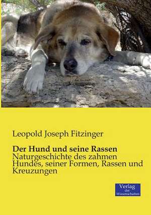 Der Hund und seine Rassen de Leopold Joseph Fitzinger