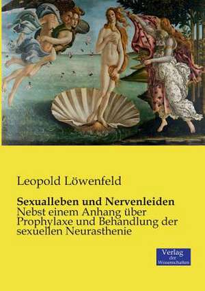 Sexualleben und Nervenleiden de Leopold Löwenfeld