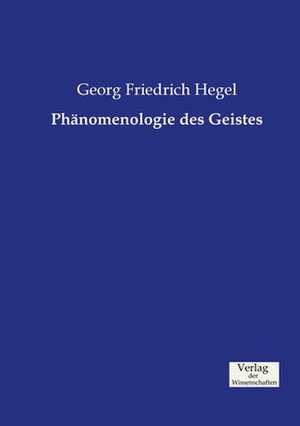 Phänomenologie des Geistes de Georg Friedrich Hegel