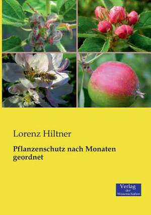 Pflanzenschutz nach Monaten geordnet de Lorenz Hiltner