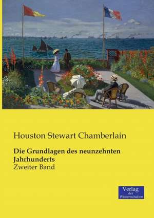 Die Grundlagen des neunzehnten Jahrhunderts de Houston Stewart Chamberlain