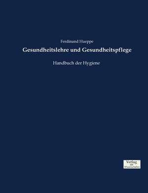 Gesundheitslehre und Gesundheitspflege de Ferdinand Hueppe