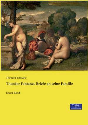 Theodor Fontanes Briefe an seine Familie de Theodor Fontane