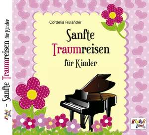 Sanfte Traumreisen für Kinder de Cordelia Rülander