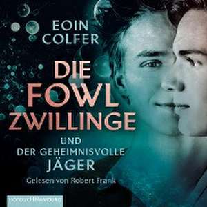 Die Fowl-Zwillinge und der geheimnisvolle Jäger de Eoin Colfer