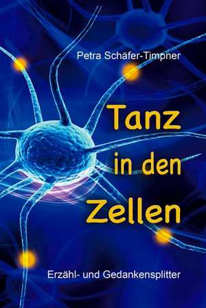 Tanz in den Zellen de Petra Schäfer-Timpner