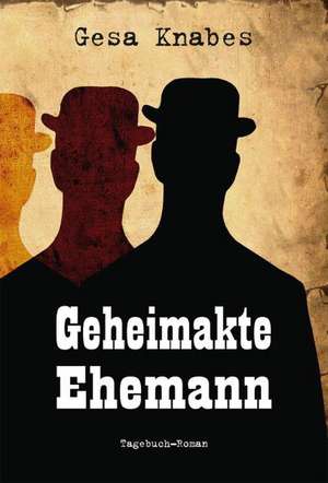 Geheimakte Ehemann de Gesa Knabes