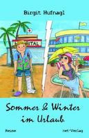 Sommer & Winter im Urlaub de Birgit Hufnagl