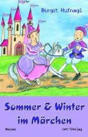 Sommer & Winter im Märchen de Birgit Hufnagl