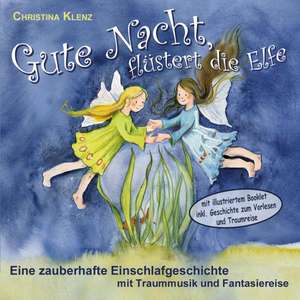 Gute Nacht, flüstert die Elfe de Christina Klenz