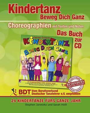 KINDERTANZ - beweg dich ganz! 24 Kindertänze fürs ganze Jahr (innen komplett in Farbe) de Stephen Janetzko