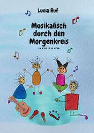 Musikalisch durch den Morgenkreis in Krippe & Kita de Lucia Ruf