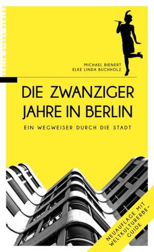 Die Zwanziger Jahre in Berlin de Michael Bienert