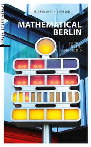 Mathematical Berlin de Iris Grötschel