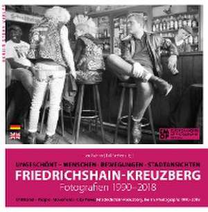 Friedrichshain-Kreuzberg. Fotografien 1990-2018 de Erik Steffen