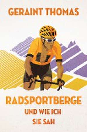 Radsportberge und wie ich sie sah de Geraint Thomas