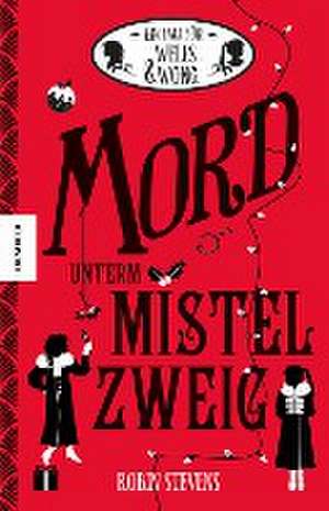 Mord unterm Mistelzweig de Robin Stevens