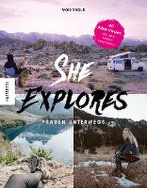 She Explores. Frauen unterwegs. de Gale Straub