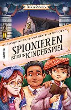 Spionieren ist (k)ein Kinderspiel de Robin Stevens