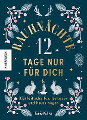 Rauhnächte - 12 Tage nur für dich de Tanja Köhler