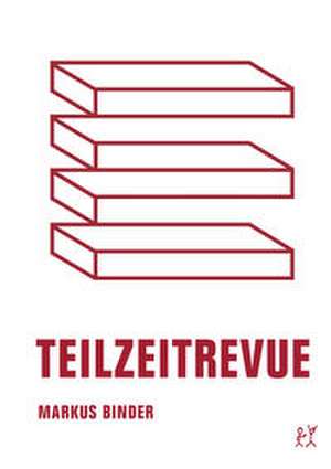 Teilzeitrevue de Markus Binder