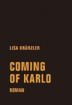 Coming of Karlo de Lisa Kränzler