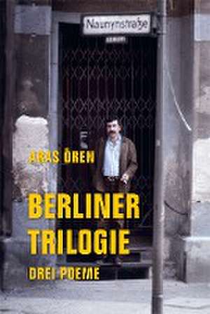 Berliner Trilogie de Aras Ören