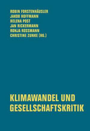 Klimawandel und Gesellschaftskritik de Robin Forstenhäusler