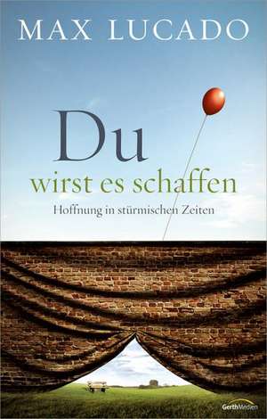 Du wirst es schaffen de Max Lucado