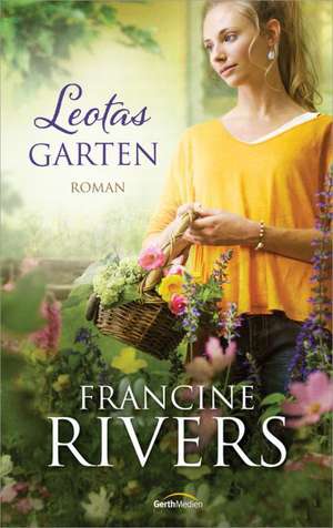 Leotas Garten de Francine Rivers