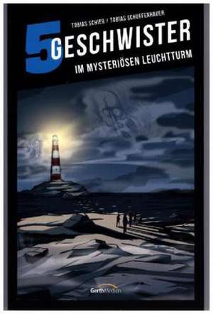 5 Geschwister: Im mysteriösen Leuchtturm (Band 11) de Tobias Schuffenhauer