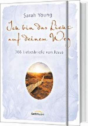 Ich bin das Licht auf deinem Weg de Sarah Young