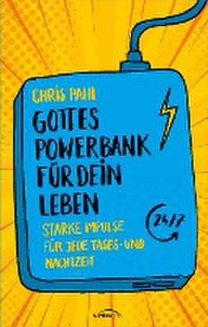 Gottes Powerbank für dein Leben de Chris Pahl