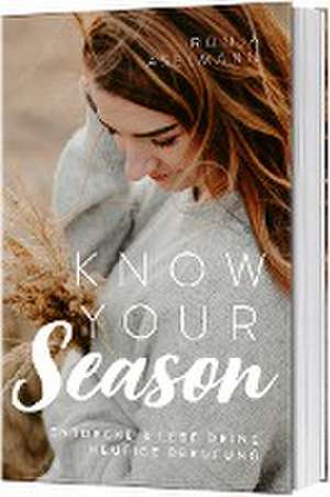 Know your Season - entdecke & lebe deine heutige Berufung de Ronja Aselmann